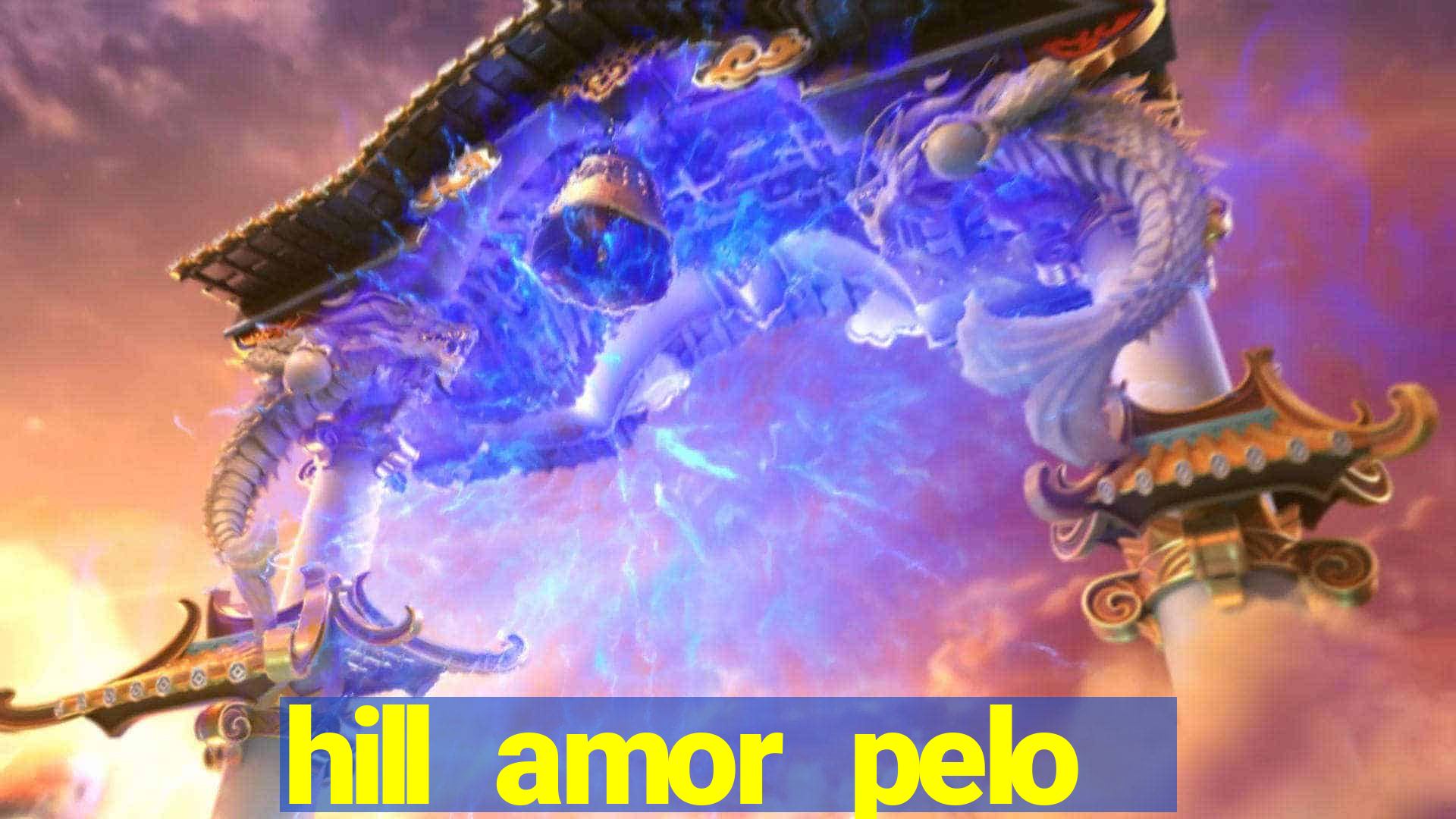 hill amor pelo jogo online